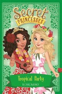 bokomslag Secret Princesses: Tropical Party
