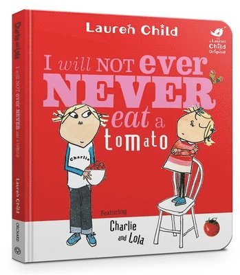 Lauren Child - Charlie and Lola: I Will Not Ever Never Eat A Tomato Board Book, Kartonnage