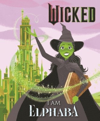 Mary Man-Kong - Wicked: I Am Elphaba, Inbunden