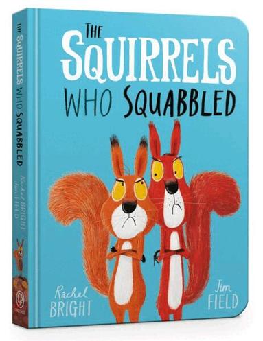 Rachel Bright - The Squirrels Who Squabbled Board Book, Kartonnage