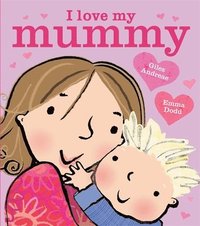 bokomslag I Love My Mummy Board Book