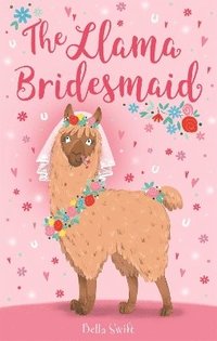 bokomslag The Llama Bridesmaid