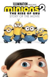 bokomslag Minions 2: The Rise of Gru Official Story of the Movie