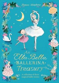 bokomslag The Ella Bella Ballerina Treasury