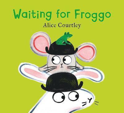 Alice Courtley - Waiting For Froggo, Inbunden