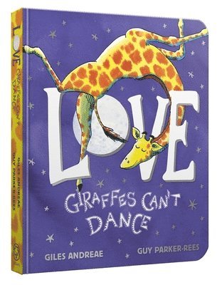 Giles Andreae - Love from Giraffes Can't Dance Board Book, Kartonnage