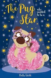 bokomslag The Pug who wanted to be a Star