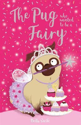 bokomslag The Pug who wanted to be a Fairy