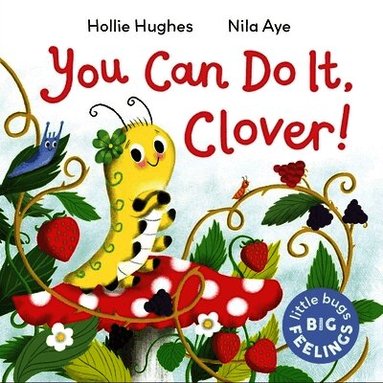 Hollie Hughes - Little Bugs Big Feelings: You Can Do It Clover, Häftad
