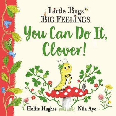 Little Bugs Big Feelings: You Can Do It Clover 1