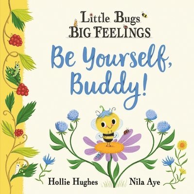 Little Bugs Big Feelings: Be Yourself Buddy 1