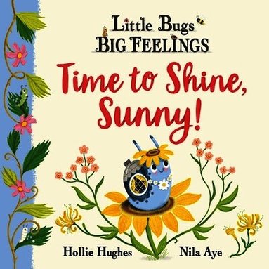 Hollie Hughes - Little Bugs Big Feelings: Time to Shine, Sunny, Häftad