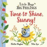 Little Bugs Big Feelings: Time to Shine, Sunny 1