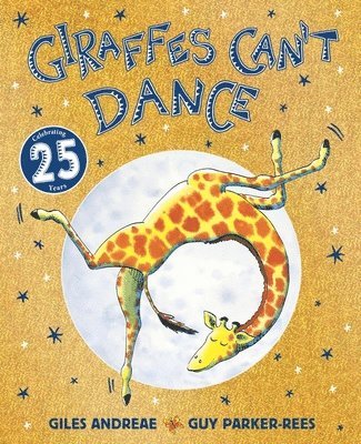 Giles Andreae - Giraffes Can't Dance 25th Anniversary Edition, Häftad