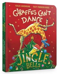 bokomslag Jingle Bells from Giraffes Can't Dance Board Book