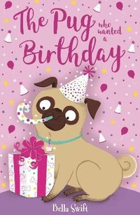 bokomslag The Pug who wanted a Birthday