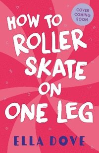 bokomslag How To Roller Skate on One Leg