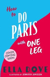 bokomslag How to do Paris with One Leg