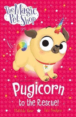 bokomslag The Magic Pet Shop Stories: Pugicorn to the Rescue!