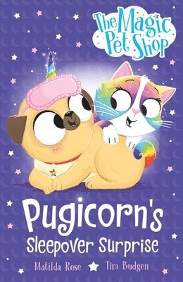 bokomslag The Magic Pet Shop: Pugicorn's Sleepover Surprise