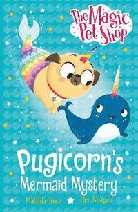 bokomslag Magic Pet Shop Stories: Pugicorn's Mermaid Mystery
