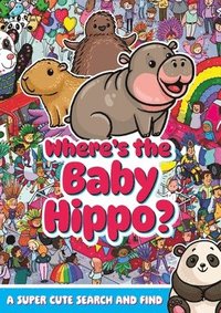 bokomslag Where's the Baby Hippo? A super cute search and find