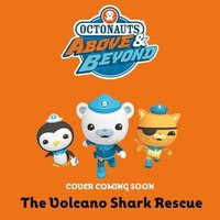 bokomslag Octonauts Above & Beyond: The Volcano Shark Rescue