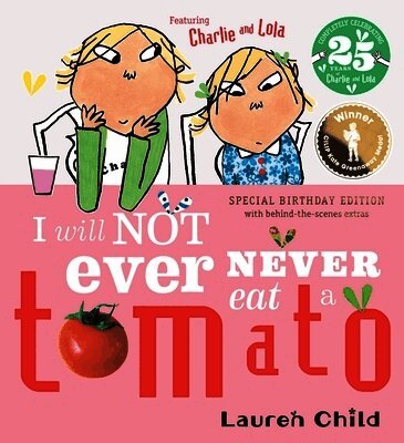 Lauren Child - Charlie and Lola: I Will Not Ever Never Eat A Tomato 25th Birthday Edition, Häftad