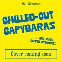 Matt Robertson - Chilled-out Capybaras, Häftad. Tillgänglighet: Kommande