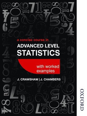 bokomslag A Concise Course in Advanced Level Statistics with worked examples