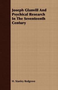 bokomslag Joseph Glanvill And Psychical Research In The Seventeenth Century