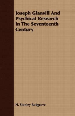 Joseph Glanvill And Psychical Research In The Seventeenth Century 1
