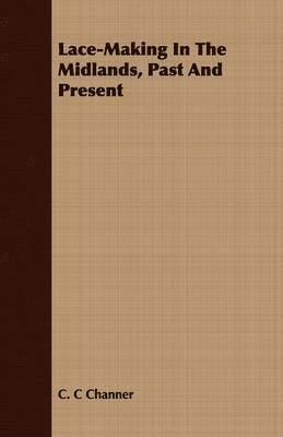 Lace-Making In The Midlands, Past And Present