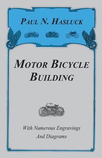 bokomslag Motor Bicycle Building - With Numerous Engravings And Diagrams
