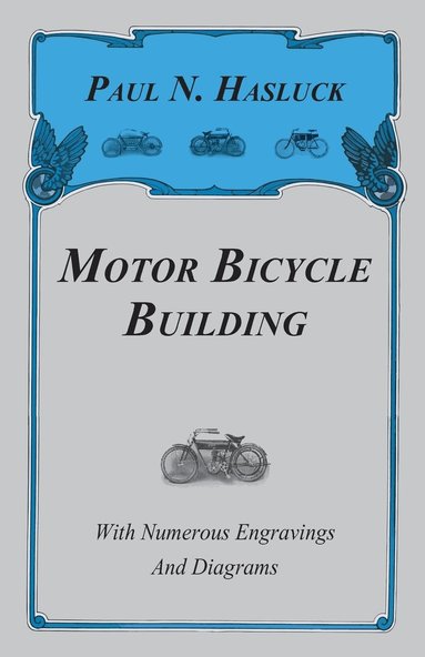 bokomslag Motor Bicycle Building - With Numerous Engravings And Diagrams