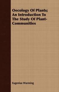bokomslag Oecology Of Plants; An Introduction To The Study Of Plant-Communities
