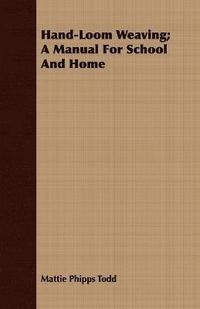bokomslag Hand-Loom Weaving; A Manual For School And Home
