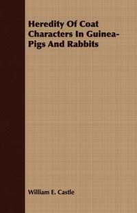 bokomslag Heredity Of Coat Characters In Guinea-Pigs And Rabbits