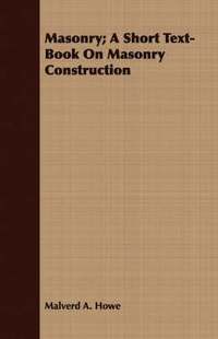 bokomslag Masonry; A Short Text-Book On Masonry Construction