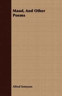 bokomslag Maud, And Other Poems