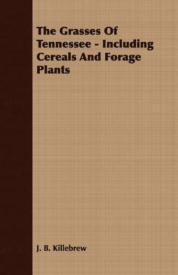 J. B. Killebrew - Grasses Of Tennessee - Including Cereals And Forage Plants, Häftad