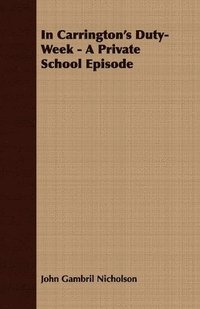 bokomslag In Carrington's Duty-Week - A Private School Episode