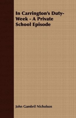bokomslag In Carrington's Duty-Week - A Private School Episode