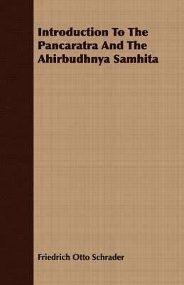 Introduction To The Pancaratra And The Ahirbudhnya Samhita 1