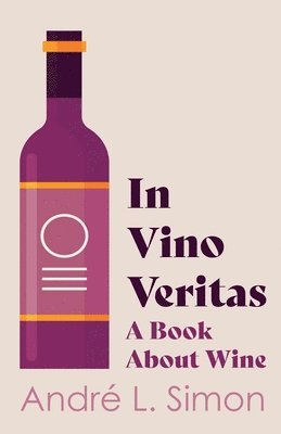 bokomslag In Vino Veritas - A Book About Wine