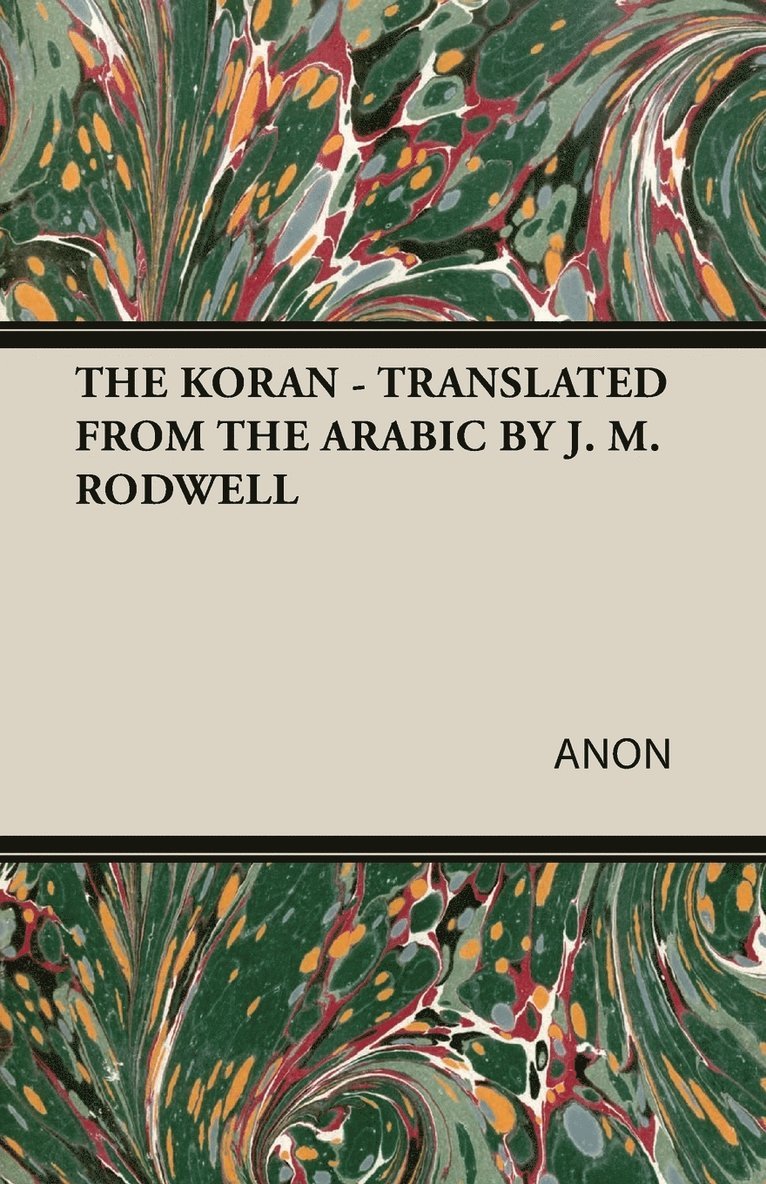 THE Koran - Translated from the Arabic by J. M. Rodwell 1