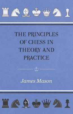 THE Principles of Chess in Theory and Practice 1