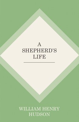 W. H. HUDSON - Shepherd's Life, Häftad
