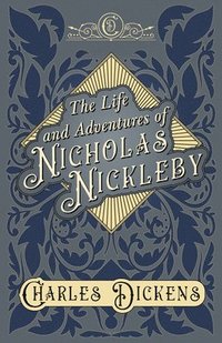bokomslag Life and Adventures of Nicholas Nickleby
