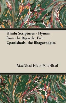 bokomslag Hindu Scriptures - Hymns from the Rigveda, Five Upanishads, the Bhagavadgita